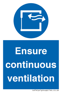 Ensure continuous ventilation